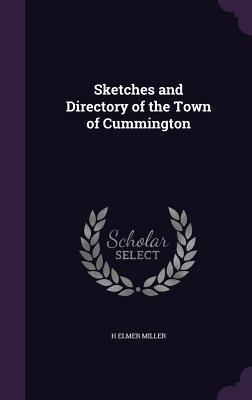 Read Sketches and Directory of the Town of Cummington - H Elmer Miller | PDF