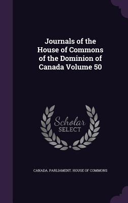Read online Journals of the House of Commons of the Dominion of Canada Volume 50 - Canada Parliament House of Commons | ePub