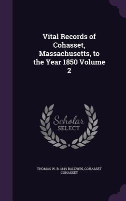 Read online Vital Records of Cohasset, Massachusetts, to the Year 1850 Volume 2 - Cohasset Massachusetts | ePub