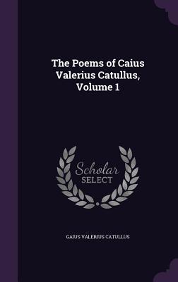 Download The Poems of Caius Valerius Catullus, Volume 1 - Catullus file in ePub