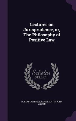 Download Lectures on Jurisprudence, Or, the Philosophy of Positive Law - John Austin file in ePub