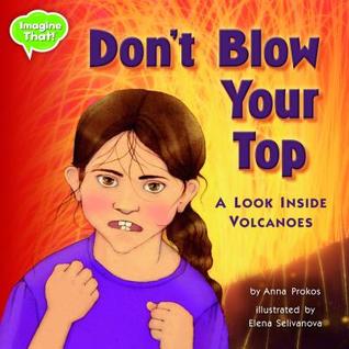 Read Don't Blow Your Top!: A Look Inside Volcanoes - Anna Prokos | ePub
