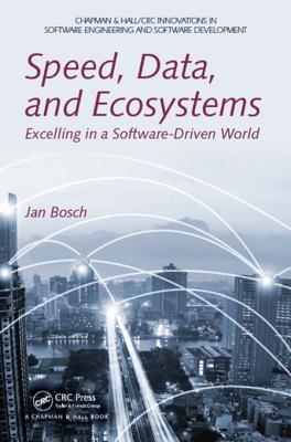 Read Speed, Data, and Ecosystems: Excelling in a Software-Driven World - Jan Bosch | PDF
