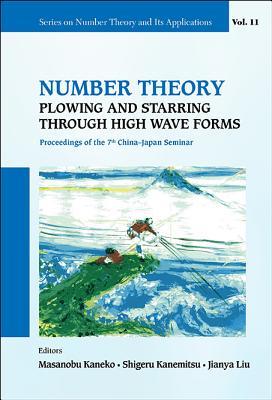 Download Number Theory: Plowing and Starring Through High Wave Forms - Proceedings of the 7th China-Japan Seminar - Shigeru Kanemitsu | ePub