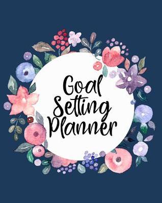 Read Goal Setting Planner: Goal Setting Notebooks (Goal Setting Books)(8x10) - NOT A BOOK file in PDF