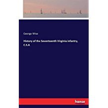 Read History of the Seventeenth Virginia Infantry, C.S.a - George Wise file in PDF
