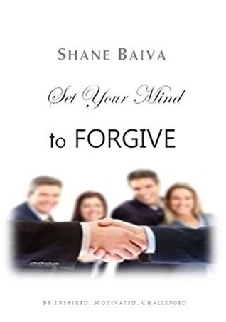 Read online Set Your Mind to Forgive (Amazing YOU Series Book 11) - Shane Baiva | PDF