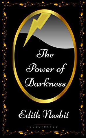 Download The Power of Darkness: By Edith Nesbit - Illustrated - E. Nesbit | ePub