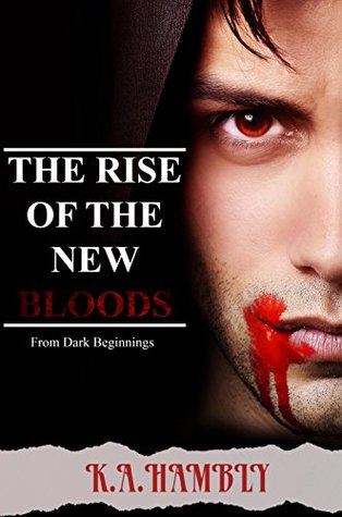 Read From Dark Beginnings: The Rise of the New Bloods - K.A. Hambly | ePub