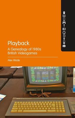 Download Playback: A Genealogy of 1980s British Videogames - Alex Wade file in ePub