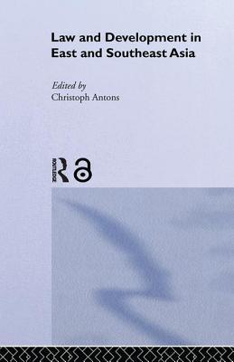 Read Law and Development in East and South-East Asia - Christoph Antons | PDF