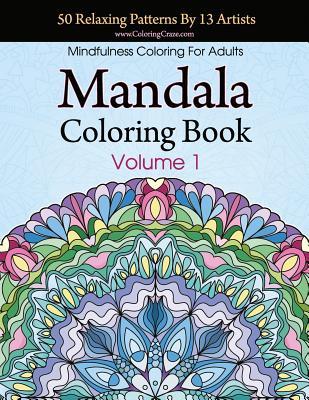 Download Mandala Coloring Book: 50 Relaxing Patterns by 13 Artists, Mindfulness Coloring for Adults Volume 1 - Coloring Books file in ePub