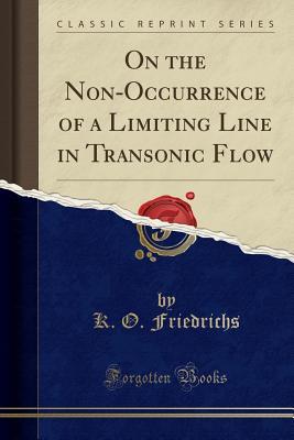 Read online On the Non-Occurrence of a Limiting Line in Transonic Flow (Classic Reprint) - K.O. Friedrichs | ePub