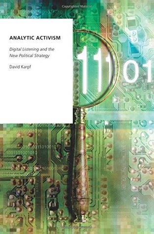 Read online Analytic Activism: Digital Listening and the New Political Strategy - David Karpf file in PDF