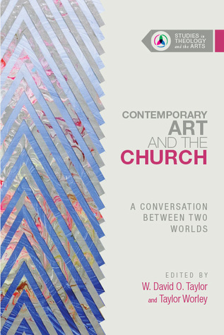 Download Contemporary Art and the Church: A Conversation Between Two Worlds - W. David O. Taylor file in ePub
