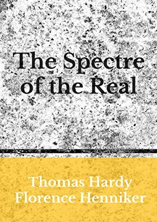 Download The Spectre of the Real: An end-of-the-century Narrative - Thomas Hardy | PDF