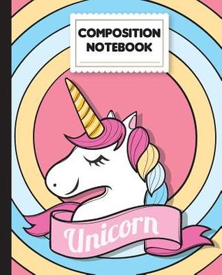 Read online Composition Notebook: Unicorn Notebook 100 Pages College Ruled Composition Notebook - 7.5x9.25 School Notebook for Kids, Boys, Girls, Student, School Supplies: School Composition Notebook - NOT A BOOK file in ePub