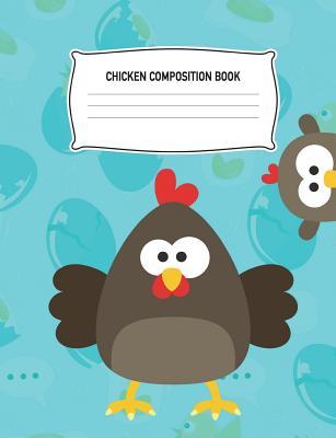 Read online Chicken Composition Book: Blue Notebook Wide Ruled Writing Diary Practice Journal Organizer: Youth, Kids, Preschool, Kindergarten, Elementary School, Grades, Note Book Pad, Math, English, Art, Science: 7.44x9.69, Notepad Lined Paper, Write, 100 Pages - Chicken Rooster Journaling Note Pads file in ePub