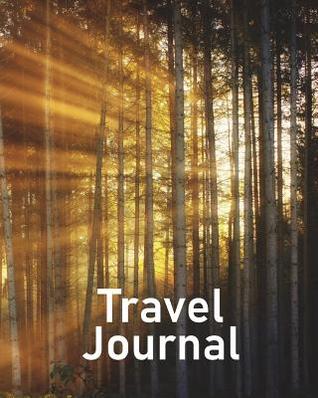 Download Travel Journal: Capture Lifelong Memories and Key Details with This Beautiful 8 by 10 Journal/Planner for Travelers - Trees of Light - NOT A BOOK | ePub