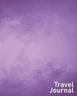 Download Travel Journal: Capture Lifelong Memories and Key Details with This Beautiful 8 by 10 Journal/Planner for Travelers - Medium Purple Pattern - NOT A BOOK file in PDF