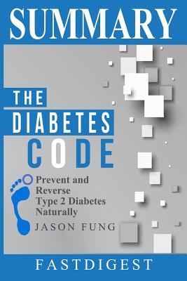 Download Summary - The Diabetes Code: by Jason Fung - Prevent and Reverse Type 2 Diabetes Naturally - learnify-me | ePub