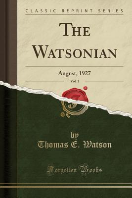 Read online The Watsonian, Vol. 1: August, 1927 (Classic Reprint) - Thomas E. Watson | PDF