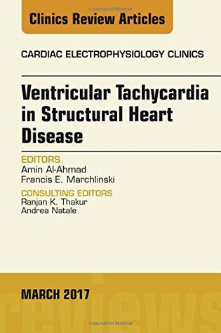 Read online Ventricular Tachycardia in Structural Heart Disease, an Issue of Cardiac Electrophysiology Clinics - Amin Al-Ahmad file in PDF