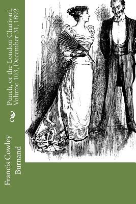 Download Punch, or the London Charivari, Volume 103, December 31, 1892 - F C (Francis Cowley) Burnand | PDF