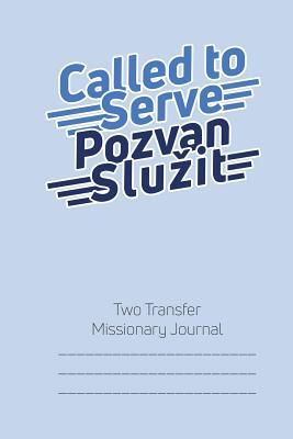 Download Called to Serve Two-Transfer Lds Missionary Journal: Croatian Language Mormon Mission Notebook - Stormin Mormon Journals file in ePub