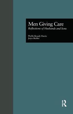 Read Men Giving Care: Reflections of Husbands and Sons - Phyllis Braudy Harris file in ePub