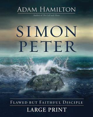 Read Simon Peter [large Print]: Flawed But Faithful Disciple - Adam Hamilton | ePub