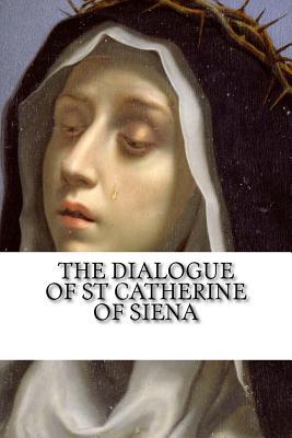 Read The Dialogue of Saint Catherine of Siena: A Revised Translation - Catherine of Siena | ePub