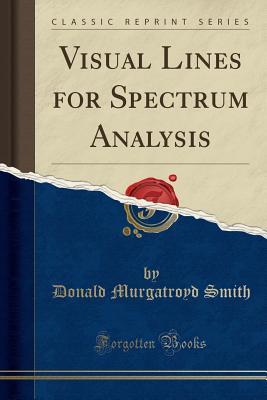 Read Visual Lines for Spectrum Analysis (Classic Reprint) - Donald Murgatroyd Smith file in ePub