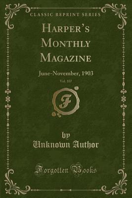 Download Harper's Monthly Magazine, Vol. 107: June-November, 1903 (Classic Reprint) - Unknown | ePub