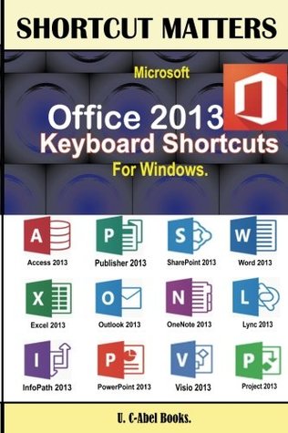 Read online Microsoft Office 2013 Keyboard Shortcuts for Windows - U C-Abel Books file in ePub