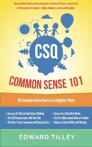 Read Csq Common Sense 101: The Common Sense Course of a Brighter Future - Edward Tilley file in PDF