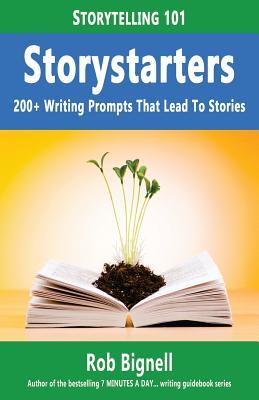 Read online Storystarters: 200  Writing Prompts That Lead to Stories - Rob Bignell | ePub