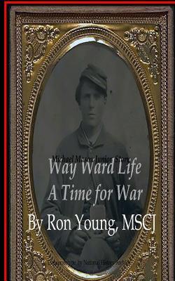 Read online Way Ward Life 2 a Time for War: A Time for War - MR Ron Damond Young Mscj file in ePub