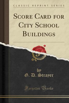 Download Score Card for City School Buildings (Classic Reprint) - G.D. Strayer file in PDF