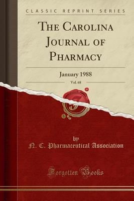Read The Carolina Journal of Pharmacy, Vol. 68: January 1988 (Classic Reprint) - N C Pharmaceutical Association file in ePub