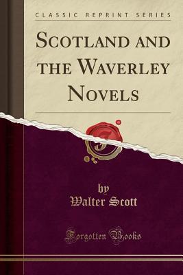 Read Scotland and the Waverley Novels (Classic Reprint) - Walter Scott | PDF