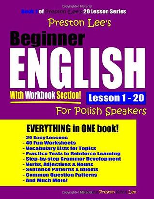 Read Preston Lee's Beginner English with Workbook Section Lesson 1 - 20 for Polish Speakers - Matthew Preston file in PDF