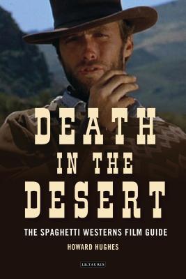 Read online Death in the Desert: The Complete Guide to Spaghetti Westerns - Howard Hughes file in ePub