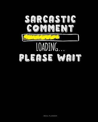 Read online Sarcastic Comment Loading Please Wait: Meal Planner -  file in PDF