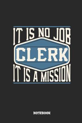 Download Clerk Notebook - It Is No Job, It Is a Mission: Ruled Composition Notebook to Take Notes at Work. Lined Bullet Point Diary, To-Do-List or Journal for Men and Women. - Tbo Publications | ePub