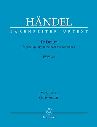Read online Handel: Te Deum, HWV 283 - For the Victory of Dettingen (Vocal Score) - George Frideric Handel | PDF
