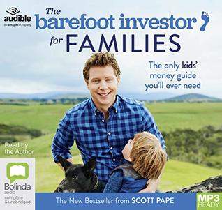 Read The Barefoot Investor for Families: The Only Kids’ Money Guide You’ll Ever Need - Scott Pape file in PDF