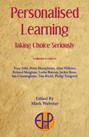 Read Personalised Learning: Taking Choice Seriously - Mark Webster | PDF