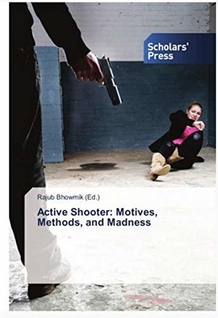 Download Active Shooter: Motives, Methods, and Madness - Rajub Bhowmik | ePub