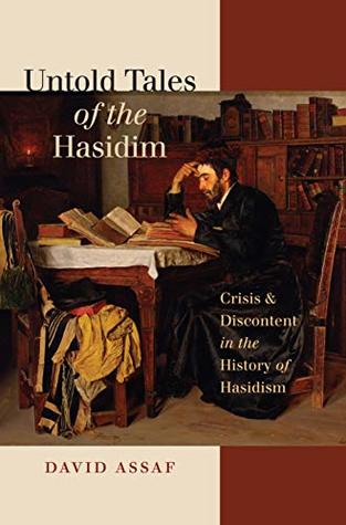 Read Untold Tales of the Hasidim: Crisis and Discontent in the History of Hasidism (The Tauber Institute Series for the Study of European Jewry) - David Assaf file in ePub